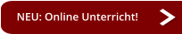 NEU: Online Unterricht!